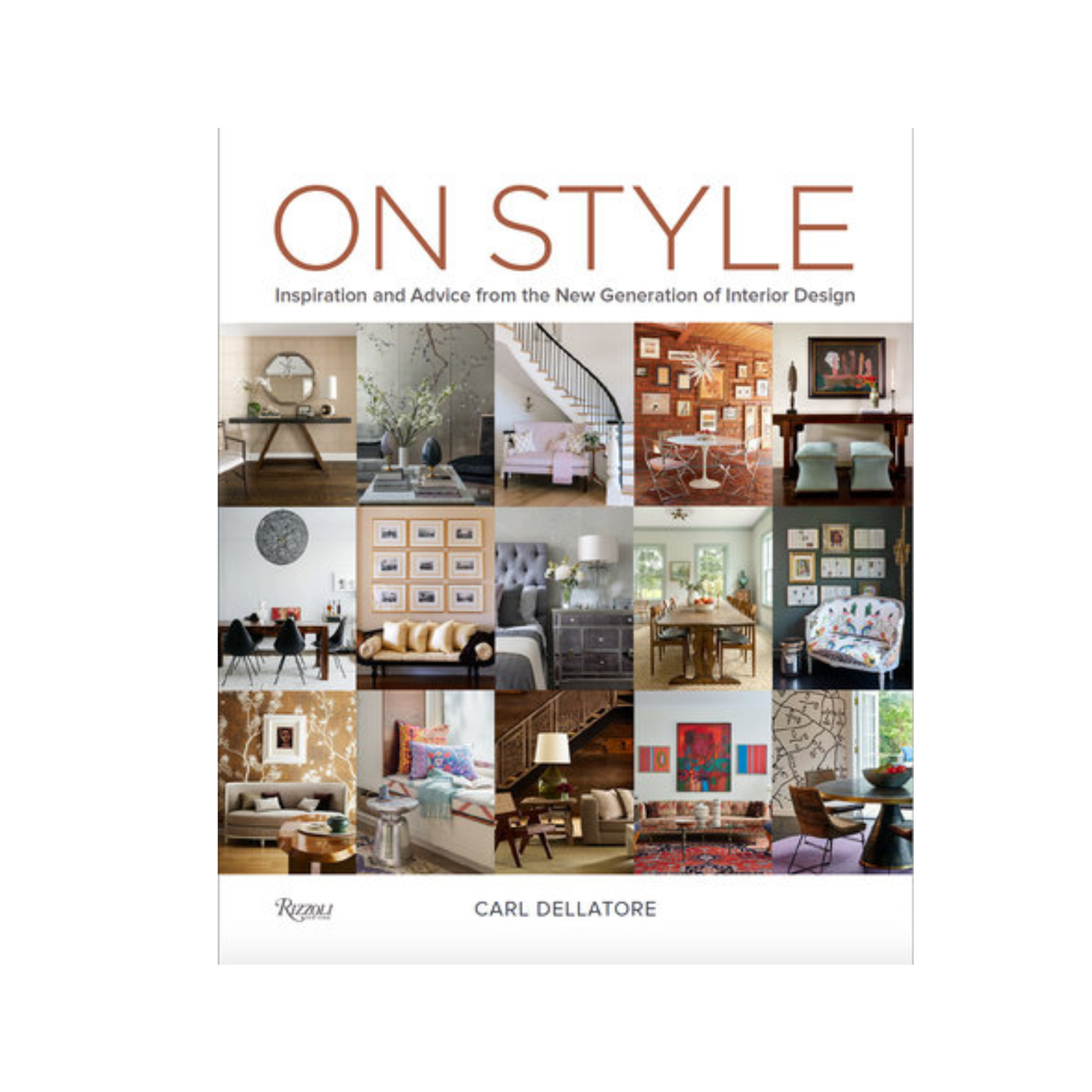 On Style: Inspiration and Advice from the New Generation of Interior Design